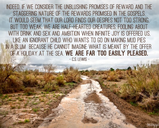cs-lewis-quote-we-are-far-too-easily-pleased